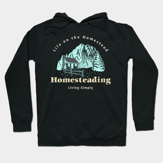 Life On The Homestead Living Simply Hoodie by Poggeaux